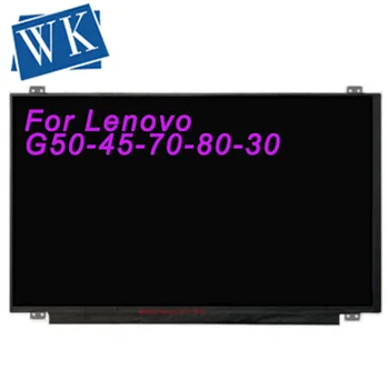 За Lenovo G50-45-70-80-30 Матрицата на дисплея на панела LED екран Н50-80 Э550К И50 Б50 З51 ЛКД за лаптоп 15,6